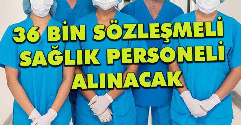 36 Bin Sözleşmeli Sağlık Personeli Alınacak