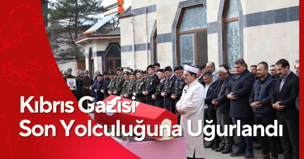 Kıbrıs Gazisi Son Yolculuğuna Uğurlandı