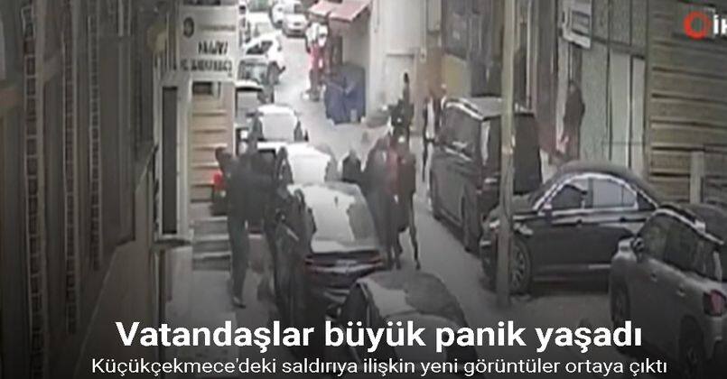 Küçükçekmece’deki saldırıya ilişkin yeni görüntüler ortaya çıktı