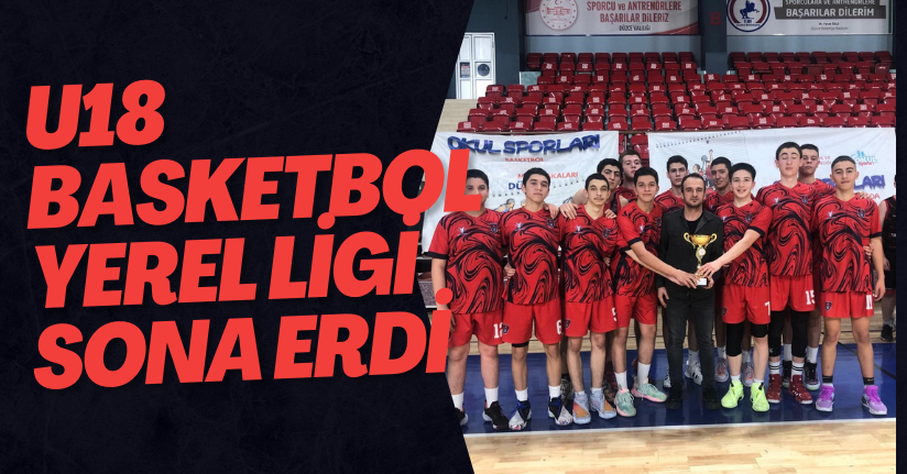 U18 Basketbol Yerel Ligi Sona Erdi