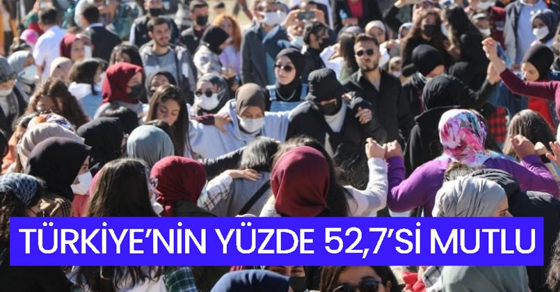 Türkiye’nin yüzde 52,7’si mutlu