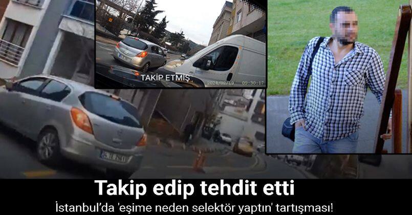 İstanbul’da “eşime neden selektör yaptın” tartışması!