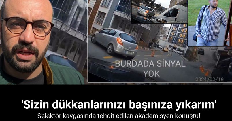 İstanbul’da selektör kavgasında tehdit edilen akademisyen konuştu