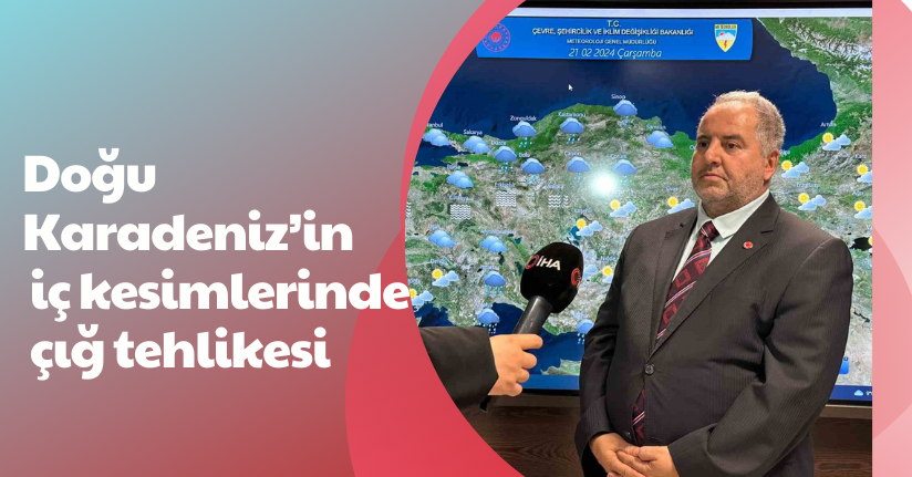 Doğu Karadeniz’in iç kesimlerinde çığ tehlikesi
