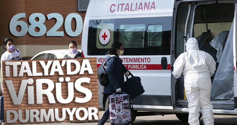 İtalya'da korona virüs nedeniyle ölü sayısı 6 bin 820'ye ulaştı