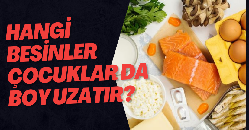 Hangi Besinler Çocuklar da Boy Uzatır?