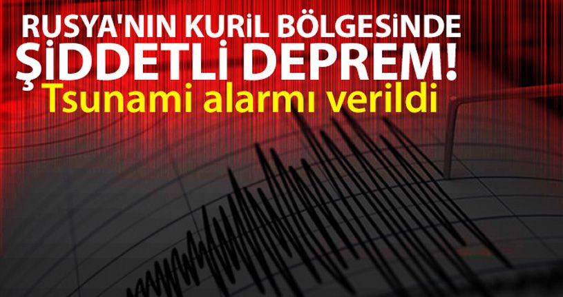 Rusya'nın Kuril bölgesinde şiddetli deprem! Tsunami alarmı verildi