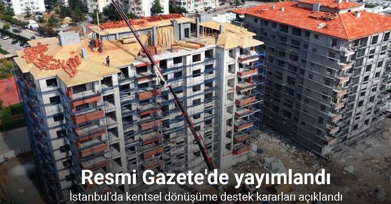 İstanbul’da kentsel dönüşüm için verilecek yardım desteği belli oldu