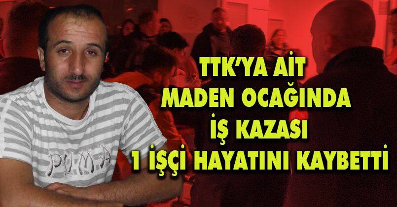 TTK’ya ait maden ocağında iş kazası: 1 işçi hayatını kaybetti