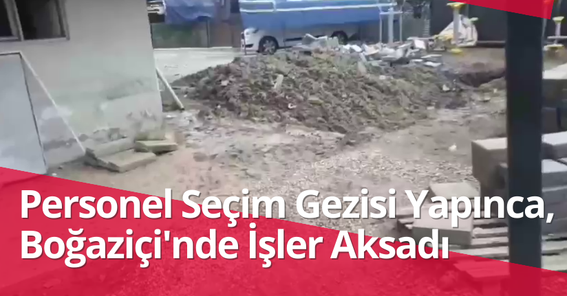 Personel Seçim Gezisi Yapınca,Boğaziçi'nde İşler Aksadı