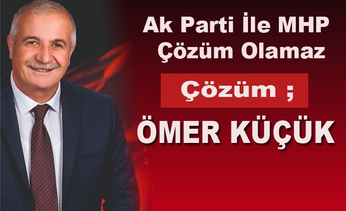 Ömer Küçük;Temiz Bir Siyaset İçin Geliyoruz