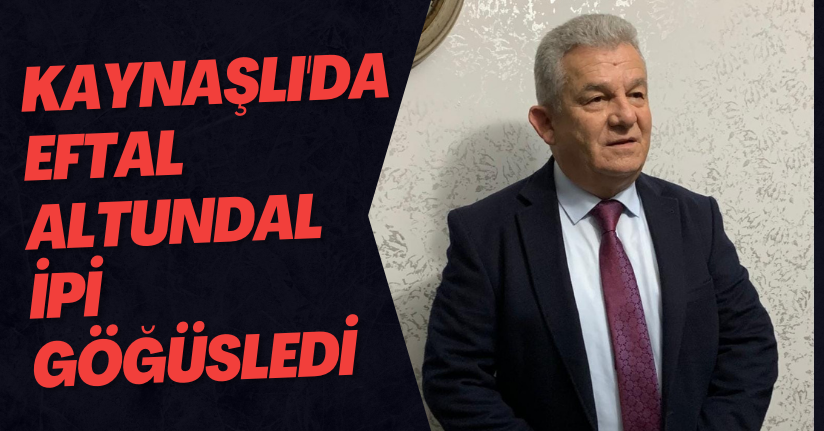 Kaynaşlı'da Eftal Altundal İpi Göğüsledi