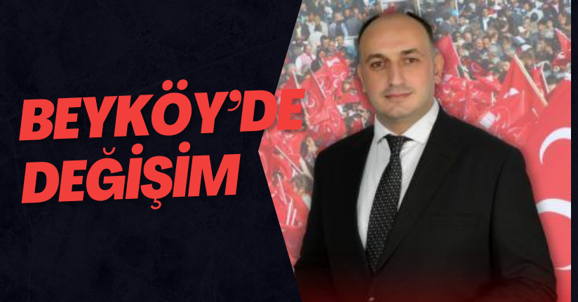 Beyköy'de Değişim