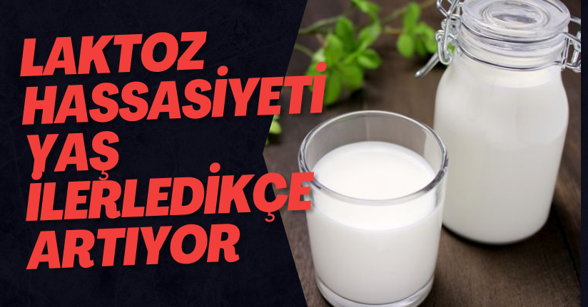 Laktoz Hassasiyeti Yaş İlerledikçe Artıyor