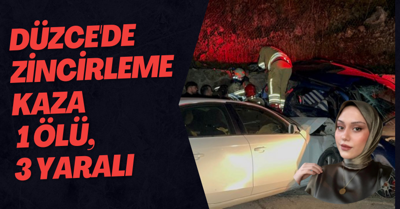 Düzce'de Zincirleme Kaza: 1 Ölü, 3 Yaralı