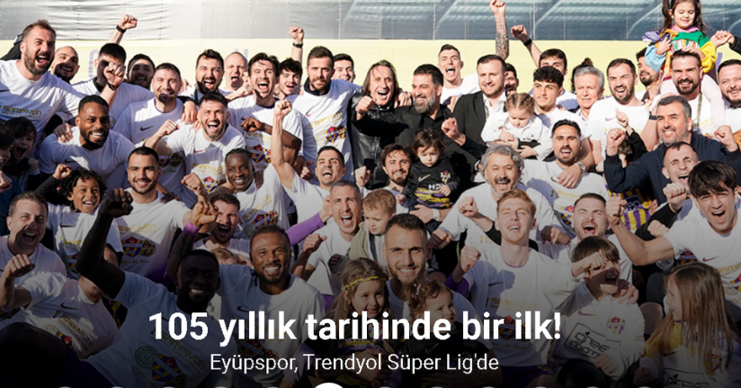 Eyüpspor ilk kez Süper Lig’de