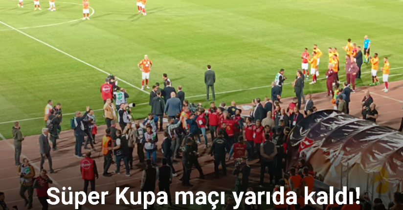 Fenerbahçe sahadan çekildi, TFF Süper Kupa yarıda kaldı