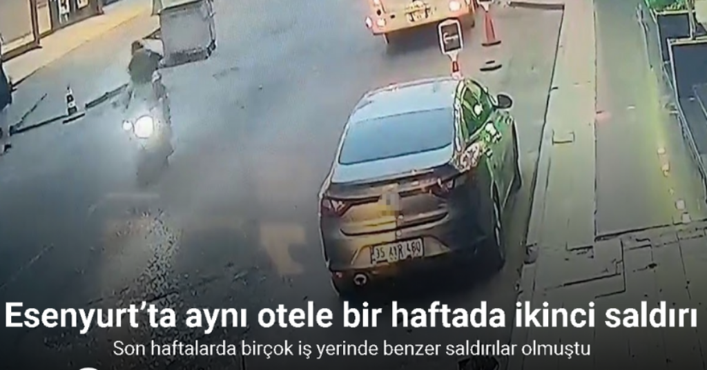 Esenyurt’ta aynı otele bir haftada ikinci saldırı