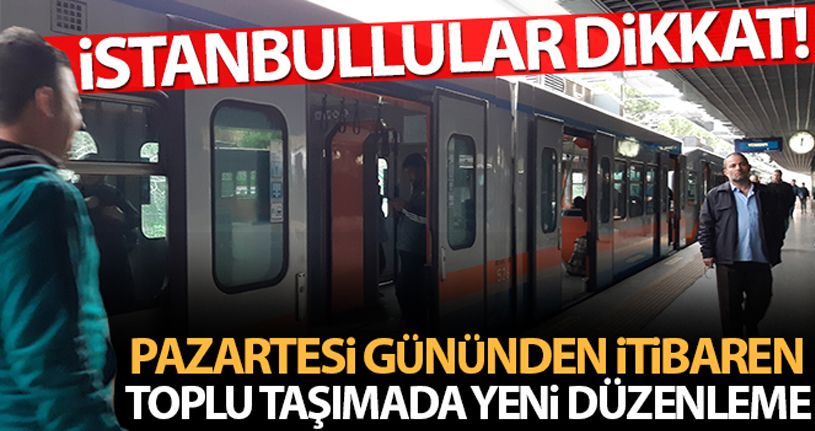 İstanbul'da toplu taşımada yeni düzenleme