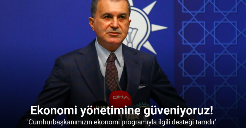 AK Parti Sözcüsü Çelik: “Cumhurbaşkanımızın ekonomi programıyla ilgili desteği tamdır”