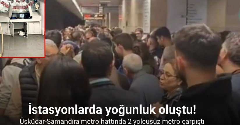 Üsküdar-Samandıra metro hattında 2 yolcusuz metro çarpıştı