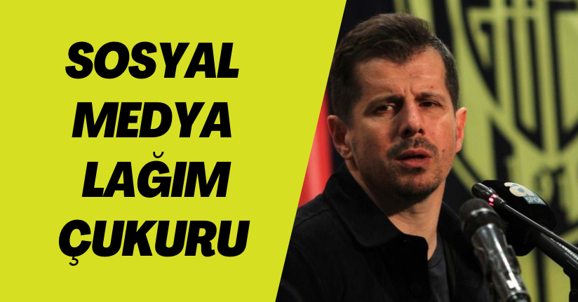 Emre Belözoğlu: “Sosyal medya lağım çukuru”