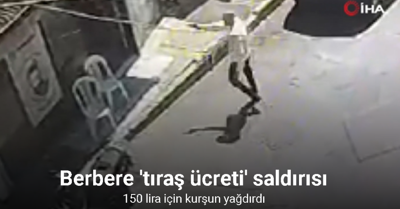 Beyoğlu’nda berbere “tıraş ücreti” saldırısı kamerada: 150 lira için kurşun yağdırdı