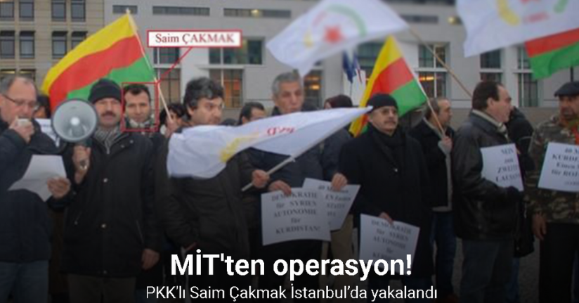 PKK/KCK’nın Almanya yapılanması sözde sorumlularından Saim Çakmak İstanbul’da yakalandı
