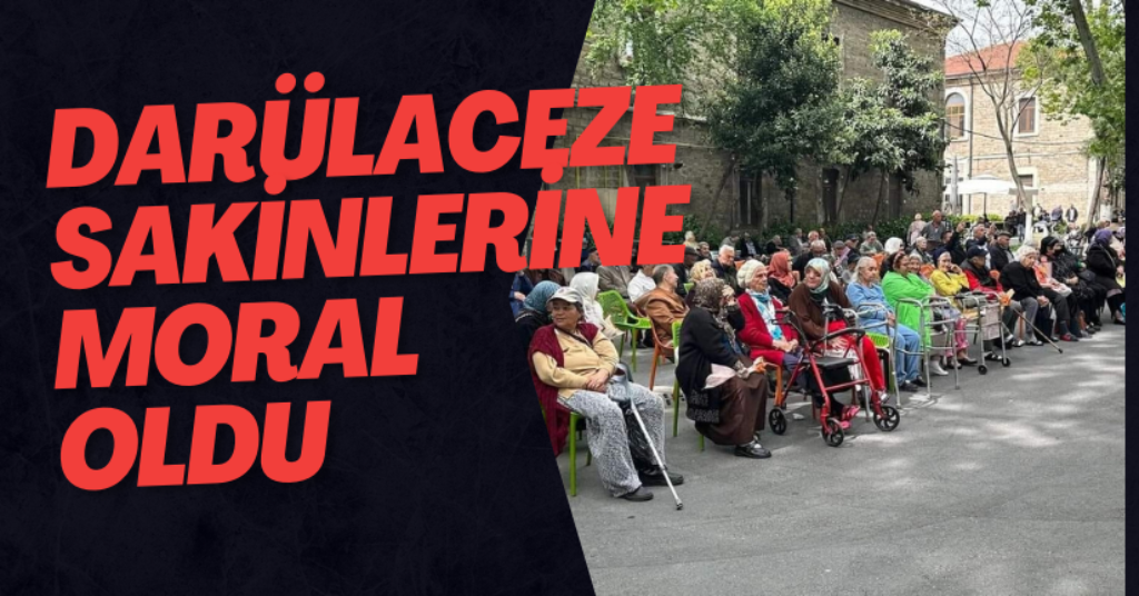 Darülaceze Sakinlerine Moral Oldu