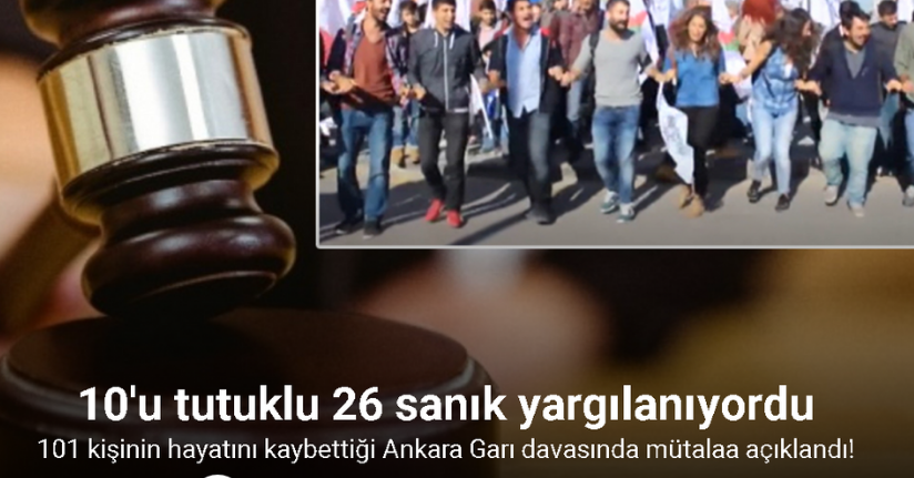 101 kişinin hayatını kaybettiği Ankara Garı davasında mütalaa açıklandı