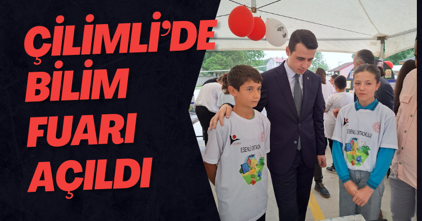 Çilimli’de Bilim Fuarı Açıldı