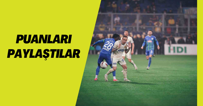 Trendyol Süper Lig: Çaykur Rizespor: 2 - MKE Ankaragücü: 2