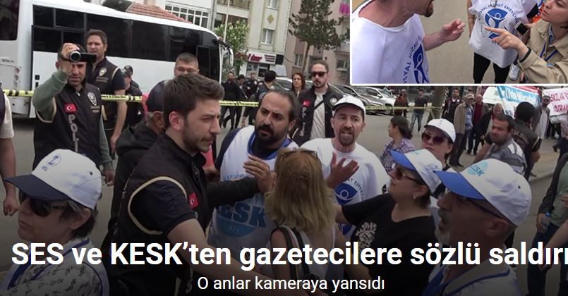 SES ve KESK’ten gazetecilere sözlü saldırı