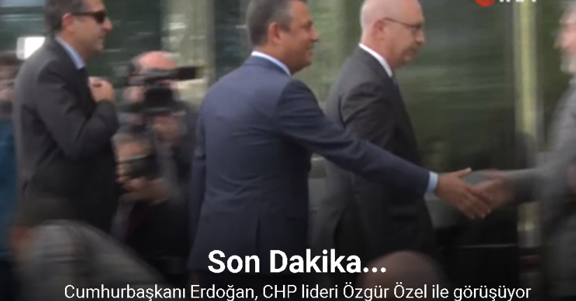 Cumhurbaşkanı Erdoğan, CHP lideri Özgür Özel ile görüşüyor