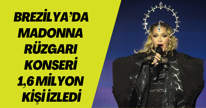 Brezilya’da Madonna rüzgarı: Konseri 1,6 milyon kişi izledi