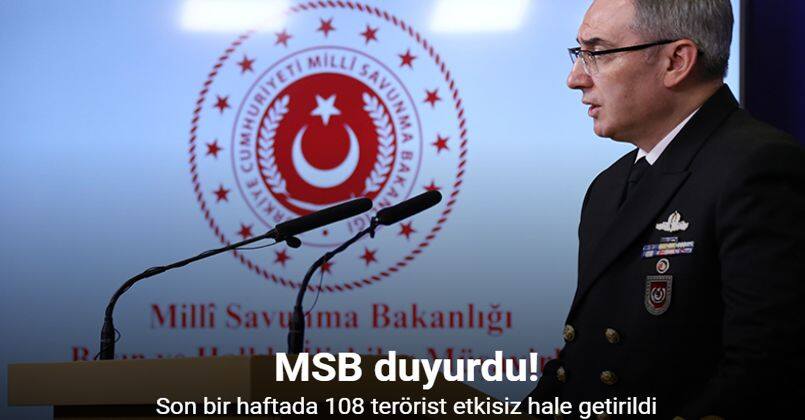 Son bir haftada aralarında sözde yöneticilerin de bulunduğu 108 terörist etkisiz hale getirildi