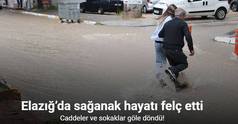 Elazığ’da sağanak hayatı felç etti