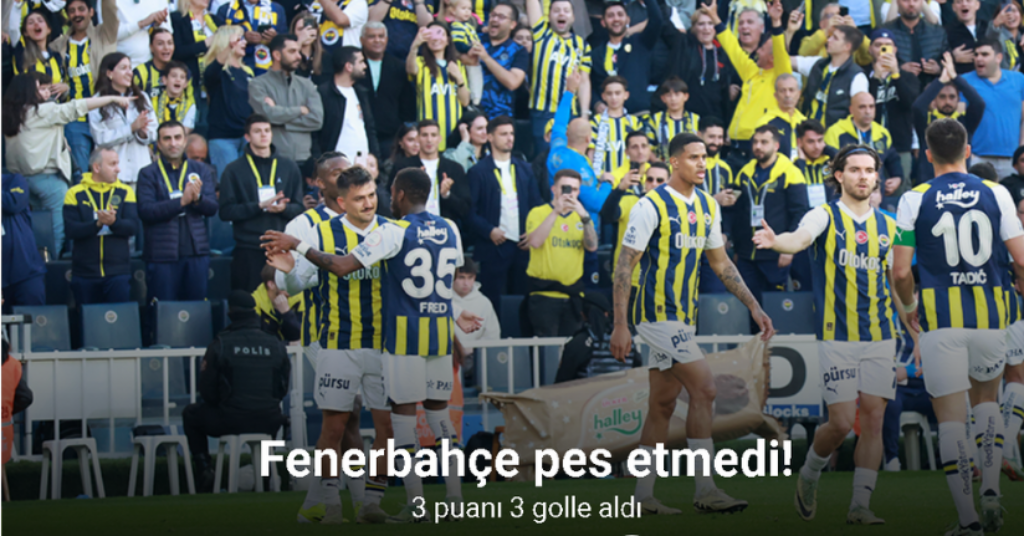 Fenerbahçe pes etmedi!3 puanı 3 golle aldı