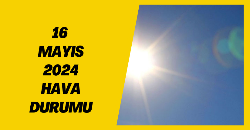 Bugün hava nasıl olacak?