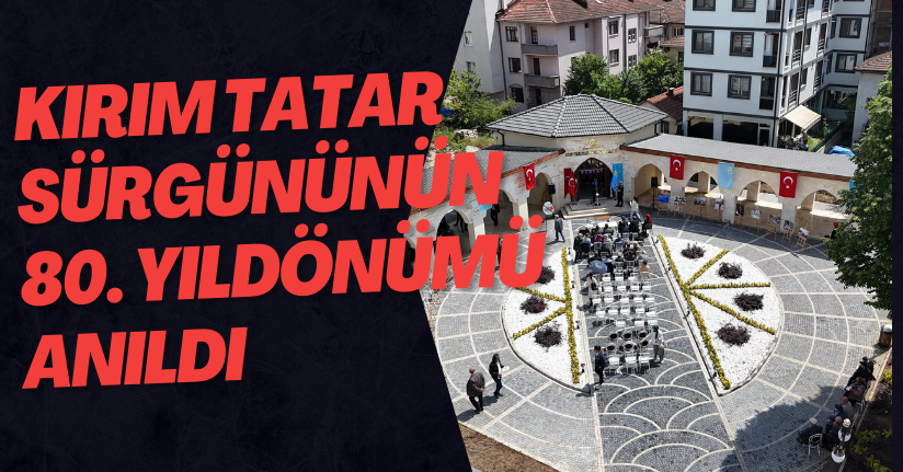 Kırım Tatar Sürgününün 80. Yıldönümü Anıldı