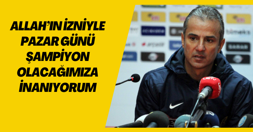 İsmail Kartal: 