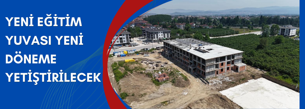 Yeni Eğitim Yuvası Yeni Döneme Yetiştirilecek