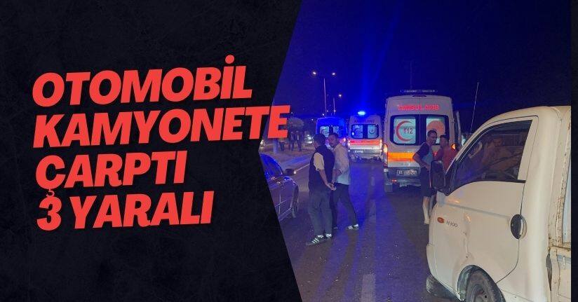 Otomobil Kamyonete Çarptı 3 Yaralı