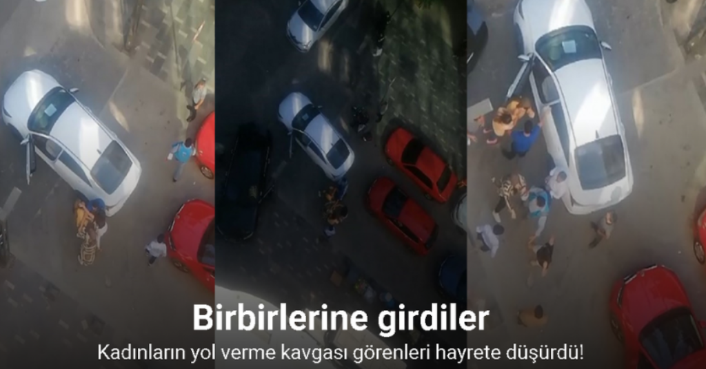 Kadınların yol verme kavgası görenleri hayrete düşürdü