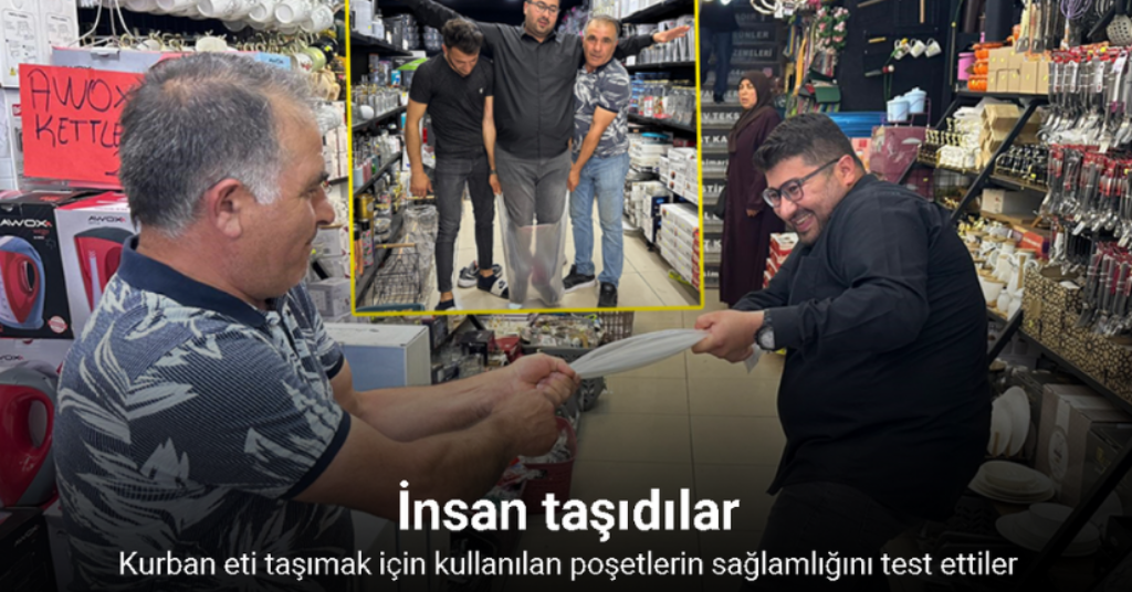 Kurban eti taşımak için kullanılan poşetlerin sağlamlığını insan taşıyarak test etti