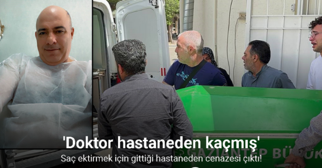 Saç ektirmek için gittiği hastaneden cenazesi çıktı