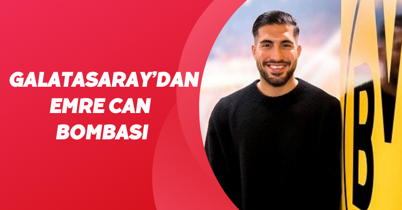 Galatasaray’dan Emre Can bombası