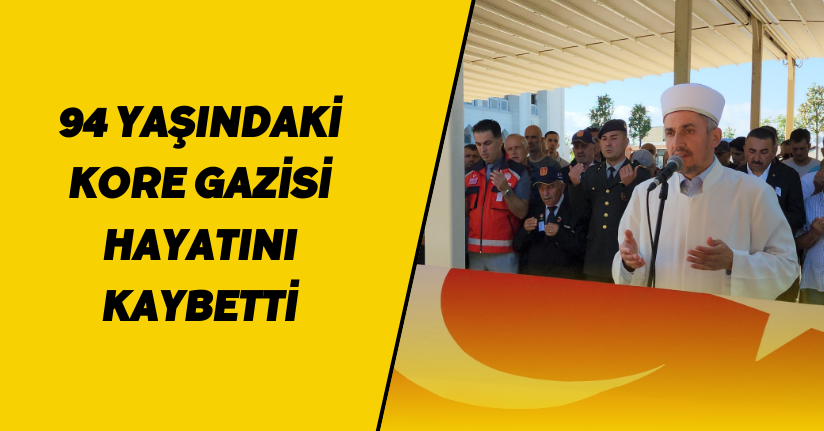 94 Yaşındaki Kore Gazisi Hayatını Kaybetti