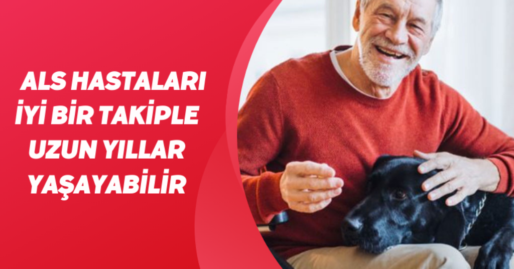 ALS hastaları iyi bir takiple uzun yıllar yaşayabilir