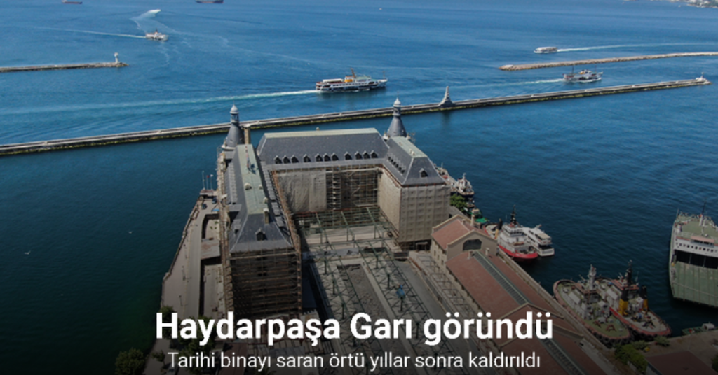 Haydarpaşa Garı’nı saran örtü kaldırıldı